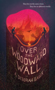 Title: Over the Woodward Wall, Author: A. Deborah Baker