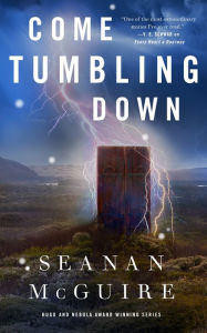 Free audio books online download for ipod Come Tumbling Down CHM by Seanan McGuire 9780765399311