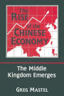 The Rise of the Chinese Economy: The Middle Kingdom Emerges: The Middle Kingdom Emerges / Edition 1