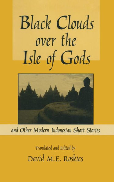 Black Clouds Over the Isle of Gods: And Other Modern Indonesian Short Stories