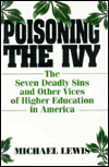 Title: Poisoning the Ivy: The Seven Deadly Sins and Other Vices of Higher Education in America / Edition 1, Author: Michael Lewis (3)