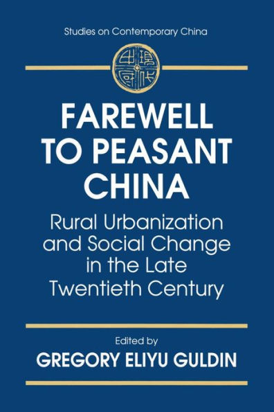 Farewell to Peasant China: Rural Urbanization and Social Change in the Late Twentieth Century / Edition 1