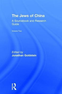 The Jews of China: v. 2: A Sourcebook and Research Guide