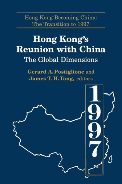 Hong Kong's Reunion with China: The Global Dimensions: Dimensions