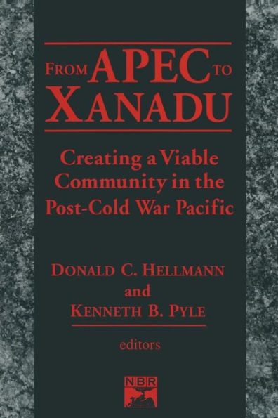From Apec to Xanadu: Creating a Viable Community in the Post-cold War Pacific / Edition 1