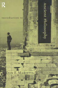 Title: Introduction to Ancient Philosophy / Edition 1, Author: Don E. Marietta Jr.