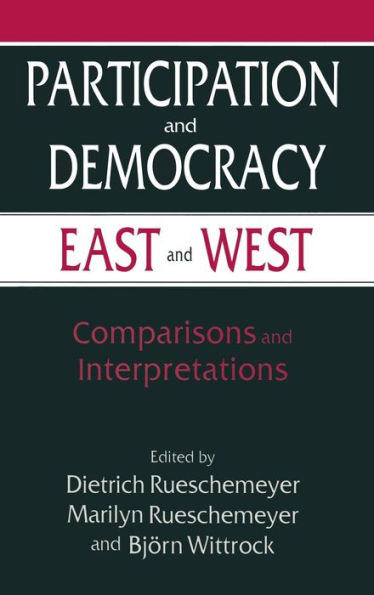 Participation and Democracy East West: Comparisons Interpretations