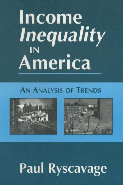 Income Inequality in America: An Analysis of Trends: An Analysis of Trends / Edition 1