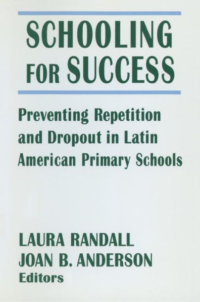 Schooling for Success: Preventing Repetition and Dropout in Latin American Primary Schools / Edition 1