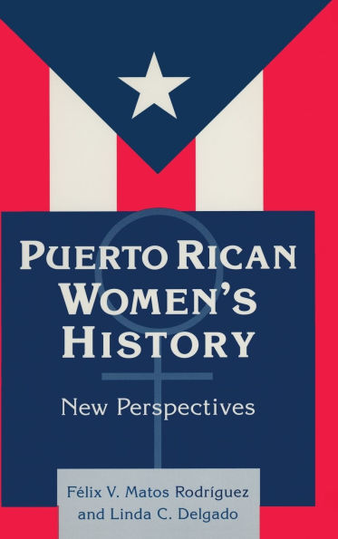 Puerto Rican Women's History: New Perspectives: New Perspectives