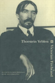 Title: Thorstein Veblen: Victorian Firebrand, Author: Elizabeth Jorgensen