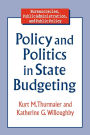 Policy and Politics in State Budgeting / Edition 1