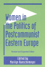 Title: Women in the Politics of Postcommunist Eastern Europe / Edition 2, Author: Marilyn Rueschemeyer