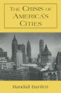 The Crisis of America's Cities: Solutions for the Future, Lessons from the Past / Edition 1