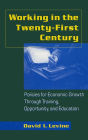 Working in the 21st Century: Policies for Economic Growth Through Training, Opportunity and Education / Edition 1