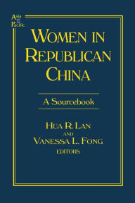 Title: Women in Republican China: A Sourcebook: A Sourcebook / Edition 1, Author: Hua R. Lan