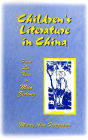 Children's Literature in China: From Lu Xun to Mao Zedong: From Lu Xun to Mao Zedong