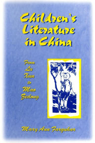 Title: Children's Literature in China: From Lu Xun to Mao Zedong: From Lu Xun to Mao Zedong, Author: Mary Ann Farquhar