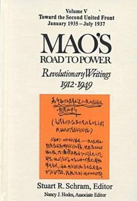 Mao's Road to Power: Revolutionary Writings, 1912-49: v. 5: Toward the Second United Front, January 1935-July 1937: 1912-49