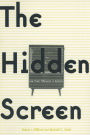 The Hidden Screen: Low Power Television in America / Edition 1
