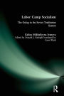 Labor Camp Socialism: The Gulag in the Soviet Totalitarian System: The Gulag in the Soviet Totalitarian System / Edition 1