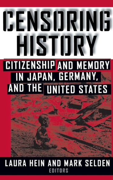 Censoring History: Perspectives on Nationalism and War the Twentieth Century