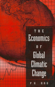 Title: The Economics of Global Climatic Change / Edition 1, Author: P M Rao