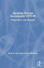 Japanese Foreign Investments, 1970-98: Perspectives and Analyses