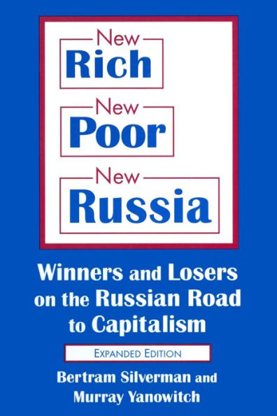 New Rich, New Poor, New Russia: Winners and Losers on the Russian Road to Capitalism / Edition 2