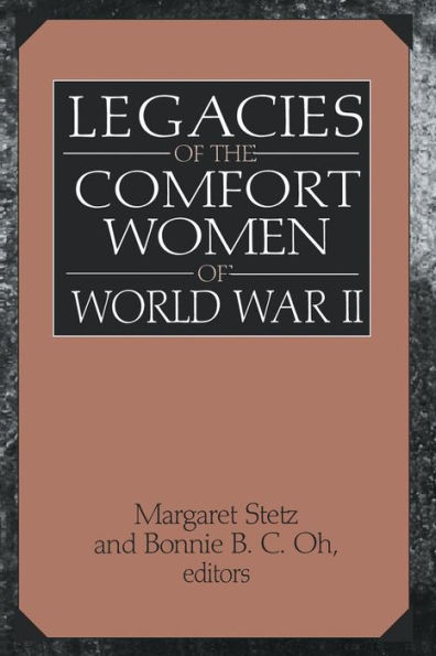 Legacies of the Comfort Women of World War II / Edition 1