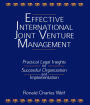 Effective International Joint Venture Management: Practical Legal Insights for Successful Organization and Implementation: Practical Legal Insights for Successful Organization and Implementation / Edition 1