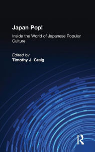 Title: Japan Pop: Inside the World of Japanese Popular Culture: Inside the World of Japanese Popular Culture, Author: Timothy J. Craig