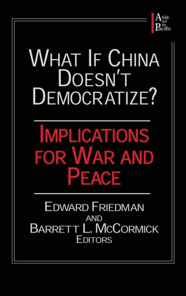 What if China Doesn't Democratize?: Implications for War and Peace