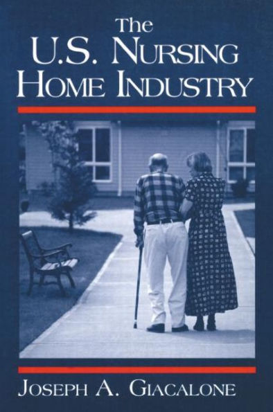The US Nursing Home Industry / Edition 1