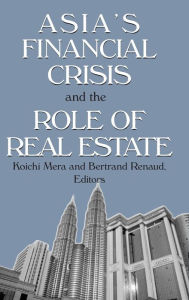 Title: Asia's Financial Crisis and the Role of Real Estate / Edition 1, Author: Koichi Mera