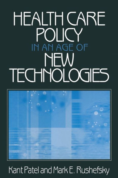 Health Care Policy in an Age of New Technologies / Edition 1