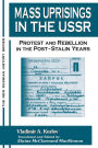 Mass Uprisings in the USSR: Protest and Rebellion in the Post-Stalin Years