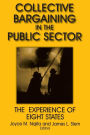 Collective Bargaining in the Public Sector: The Experience of Eight States: The Experience of Eight States