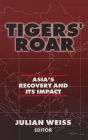 Tigers' Roar: Asia's Recovery and Its Impact / Edition 1