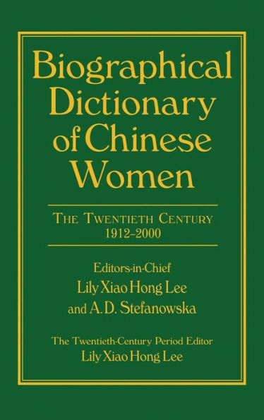 Biographical Dictionary of Chinese Women: v. 2: Twentieth Century