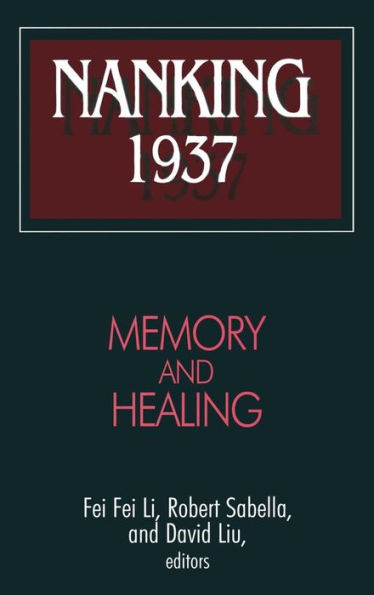 Nanking 1937: Memory and Healing: Memory and Healing