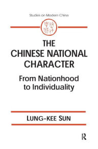 Title: The Chinese National Character: From Nationhood to Individuality: From Nationhood to Individuality, Author: Warren Sun