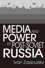 Media and Power in Post-Soviet Russia / Edition 1