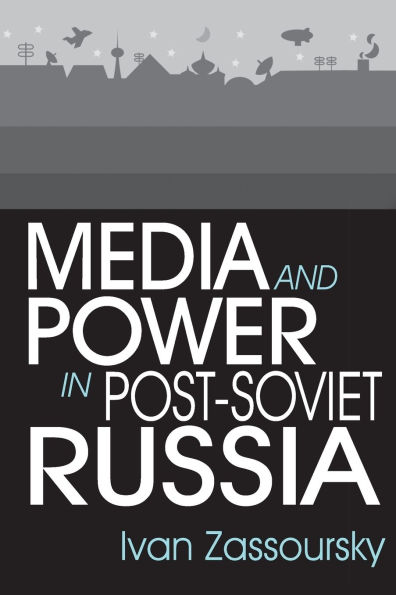Media and Power Post-Soviet Russia