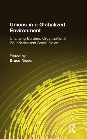Unions a Globalized Environment: Changing Borders, Organizational Boundaries and Social Roles