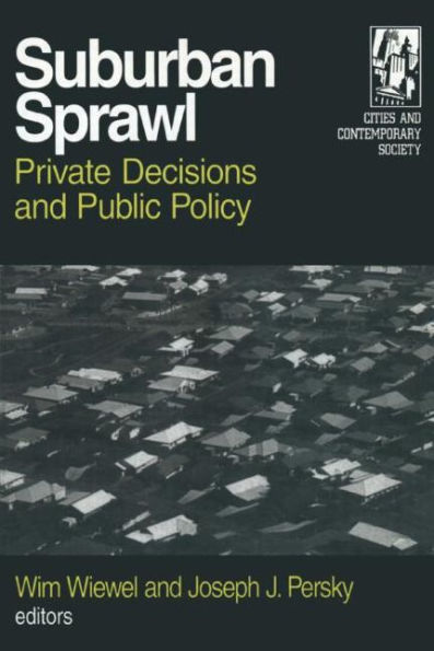 Suburban Sprawl: Private Decisions and Public Policy