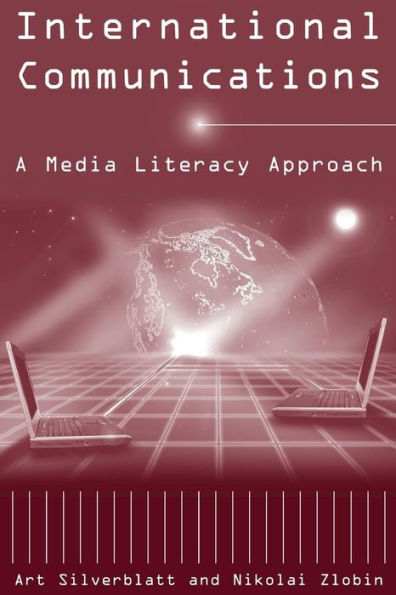 International Communications: A Media Literacy Approach / Edition 1