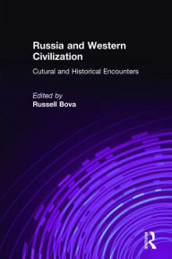 Title: Russia and Western Civilization: Cutural and Historical Encounters, Author: Russell Bova