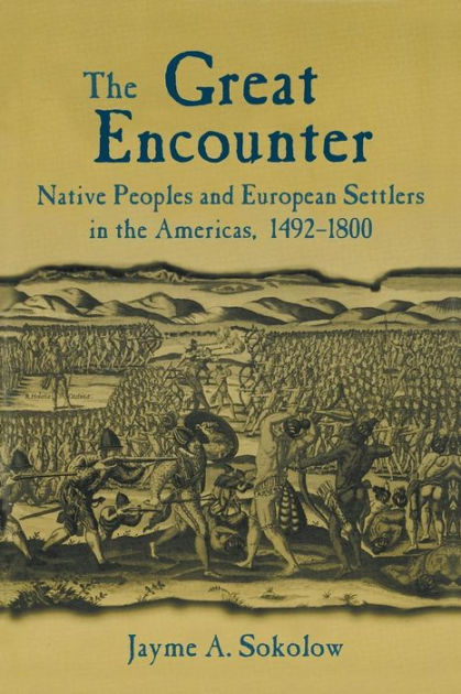 The Great Encounter: Native Peoples and European Settlers in the ...