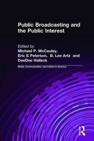 Title: Public Broadcasting and the Public Interest, Author: Michael P. McCauley